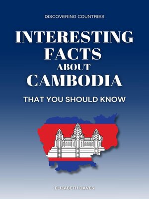 cover image of Interesting Facts About Cambodia That You Should Know